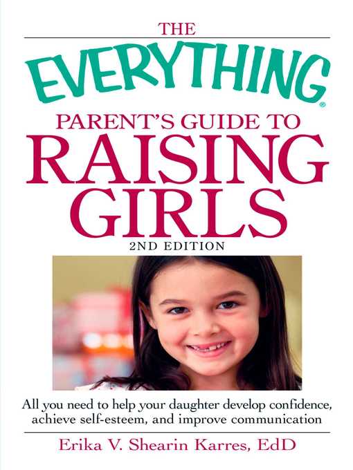 Title details for The Everything Parent's Guide to Raising Girls by Erika V Shearin Karres - Available